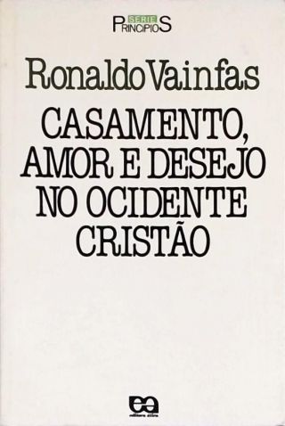 Casamento, Amor E Desejo No Ocidente Cristão