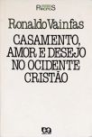 Casamento, Amor E Desejo No Ocidente Cristão