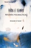 Vida e Tempo - Reflexões Psicanalíticas 