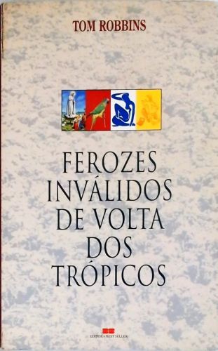 Ferozes Inválidos De Volta Dos Trópicos