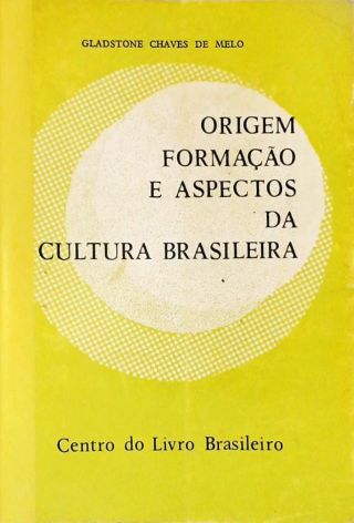 Origem, Formação E Aspectos Da Cultura Brasileira