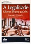 A Legalidade - Último Levante Gaúcho