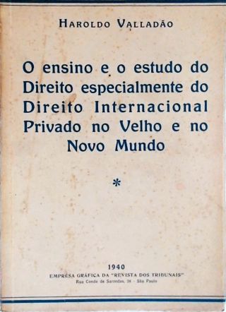 O Ensino e do Estudo do Direito Especialmente Dreito Internacional Privado no Velho e no Novo Mundo