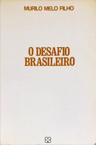 O Desafio Brasileiro