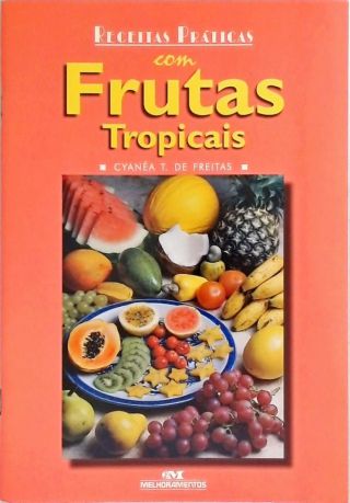 Receitas Práticas com Frutas Tropicais