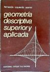 Geometría Descriptiva Superior Y Aplicada