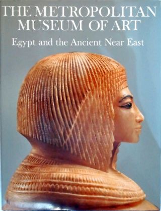 The Metropolitan Museum Of Art - Egypt and the Ancient Near East