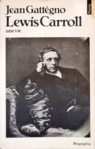 Lewis Carroll - Une Vie