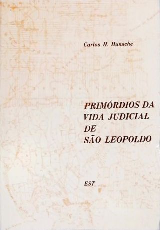 Primórdios da Vida Judicial de São Leopoldo