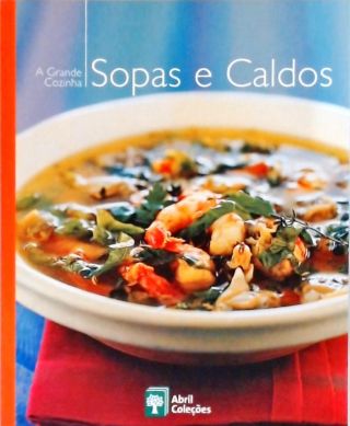 A Grande Cozinha - Sopas E Caldos