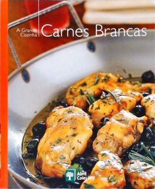 A Grande Cozinha - Carnes Brancas