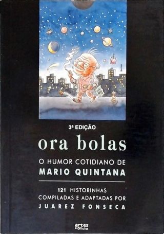 Ora Bolas - O Humor Cotidiano De Mario Quintana