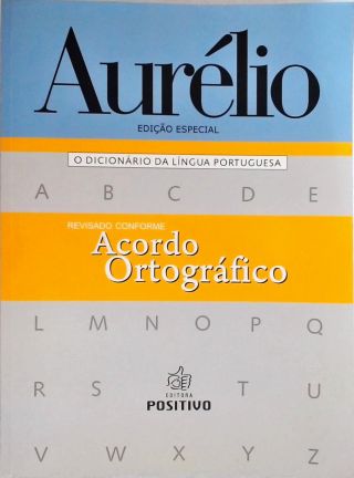 Aurélio - O Dicionário Da Língua Portuguesa