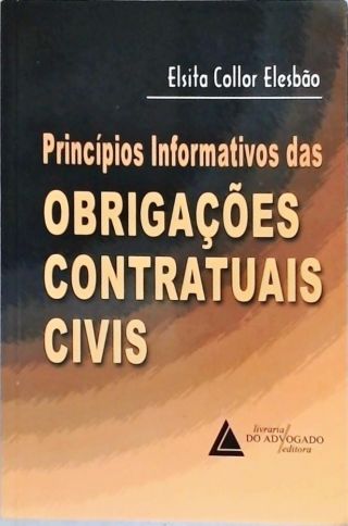 Pincípios Informativos das Obrigações Contratuais Civis