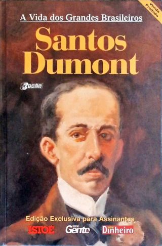 A Vida dos Grandes Brasileiros - Santos Dumont