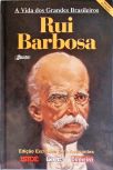 A Vida Dos Grandes Brasileiros - Rui Barbosa