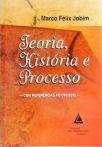 Teoria, História e Processo