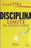 Disciplina - Limite Na Medida Certa