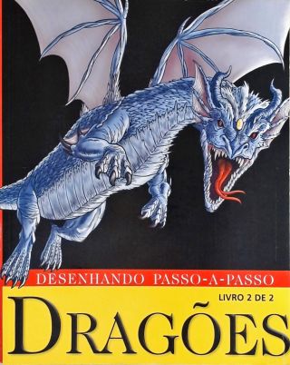 Desenhando Passo-a-Passo - Dragões