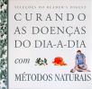 Curando As Doenças Do Dia-a-dia Com Métodos Naturais