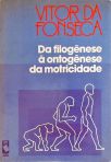 Da Filogênse à Ontogênese da Motricidade