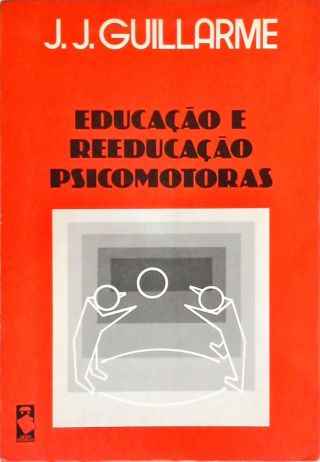 Educação e Reeducação Psicomotoras