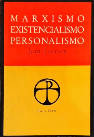 Marxismo, Existencialismo, Personalismo