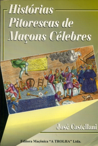 Histórias Pitorescas de Maçons Célebres