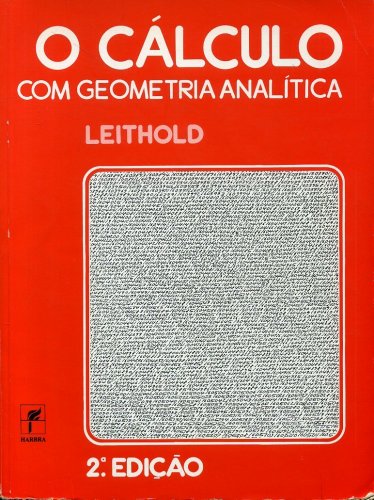 O Cálculo com Geometria Analítica (Volume 1)