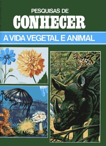 A Vida Vegetal e Animal