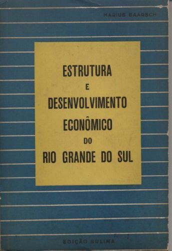 Estrutura e Desenvolvimento Econômico do Rio Grande do Sul