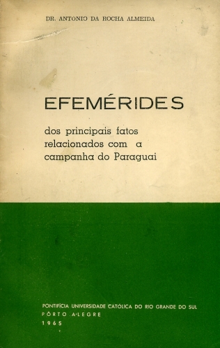 Efemérides dos Principais Fatos Relacionados com a Campanha do Paraguai