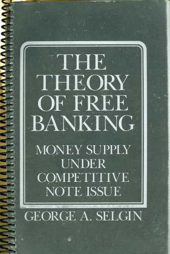 The Theory of Free Banking