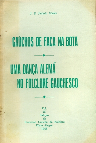 Gaúchos de Faca na Bota/ Uma Dança Alemã no Folclore Gauchesco