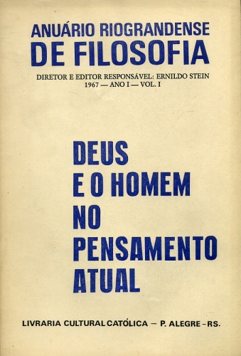 Anuário Riograndense de Filosofia: Deus e o Homem no Pensamento Atual (Ano I- Volume I)