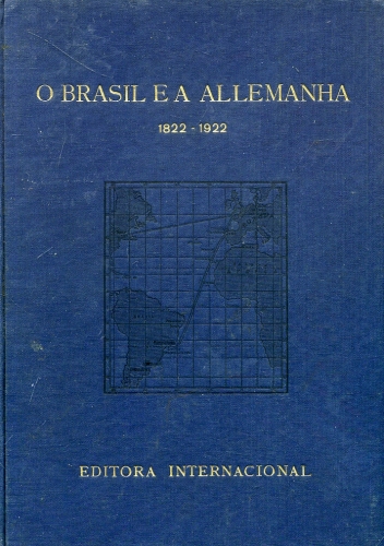 O Brasil e a Allemanha (1822- 1922)