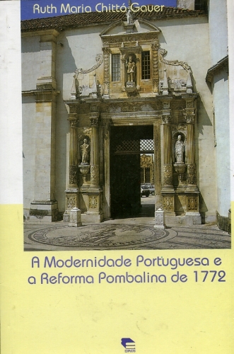 A Modernidade Portuguesa e a Reforma Pombalina de 1772