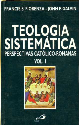 Teologia Sistemática (Volume I)