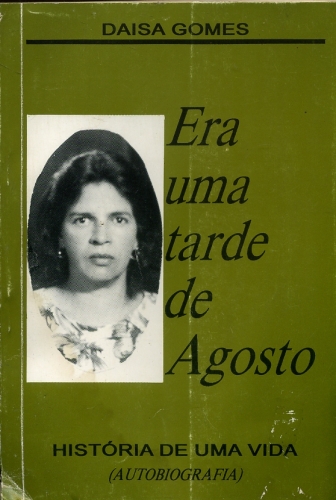 Era Uma Tarde de Agosto - História de uma Vida (Autobiografia)