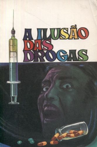 A Ilusão das Drogas