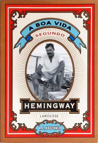 A Boa Vida Segundo Hemingway