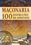 Maçonaria - 100 Instruções De Aprendiz