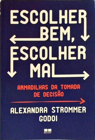 Escolher Bem, Escolher Mal