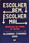 Escolher Bem, Escolher Mal