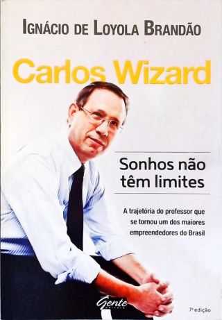 Carlos Wizard - Sonhos Não Têm Limites