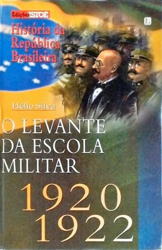 O Levante da Escola Militar 1920-1922