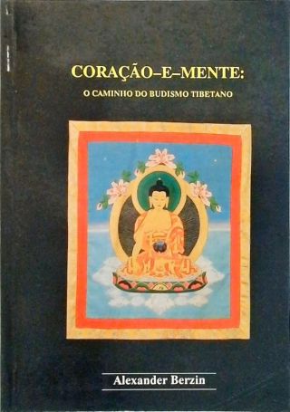 Coração-e-mente: o Caminho do Budismo Tibetano
