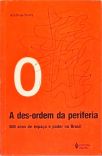 A Des-ordem da Periferia - 500 Anos de Espaço e Poder no Brasil