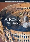 Grandes Civilizações Do Passado - A Roma Antiga