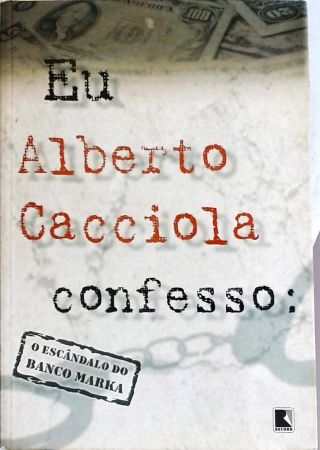 Eu, Alberto Cacciola, Confesso